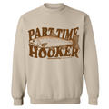 Part time hooker sweatshirt