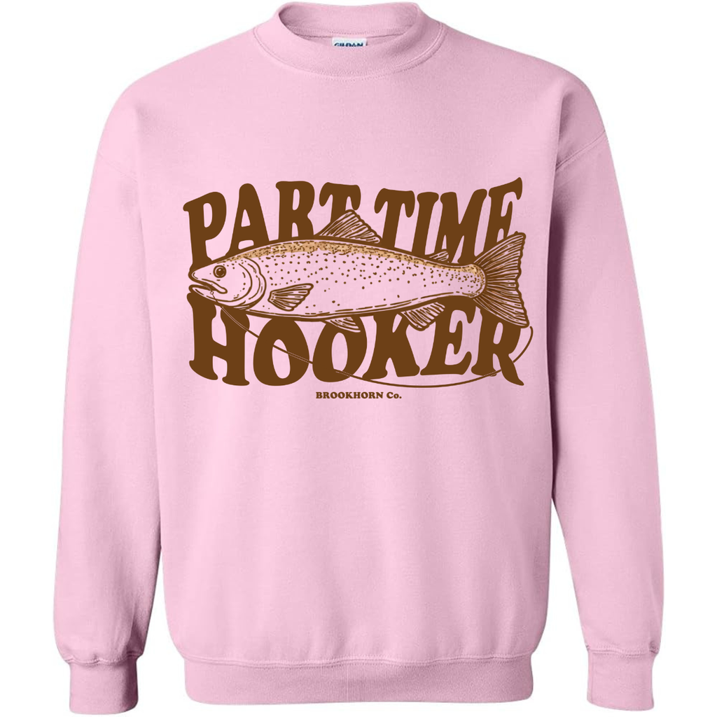 Part time hooker sweatshirt